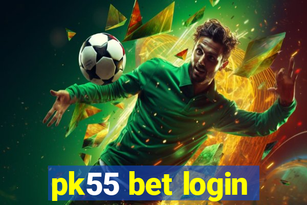 pk55 bet login